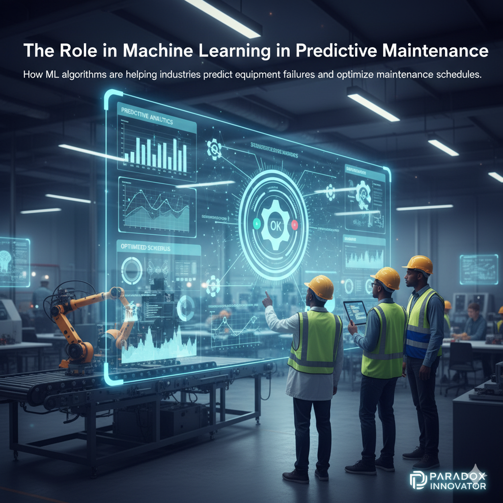 The Role of Machine Learning in Predictive Maintenance